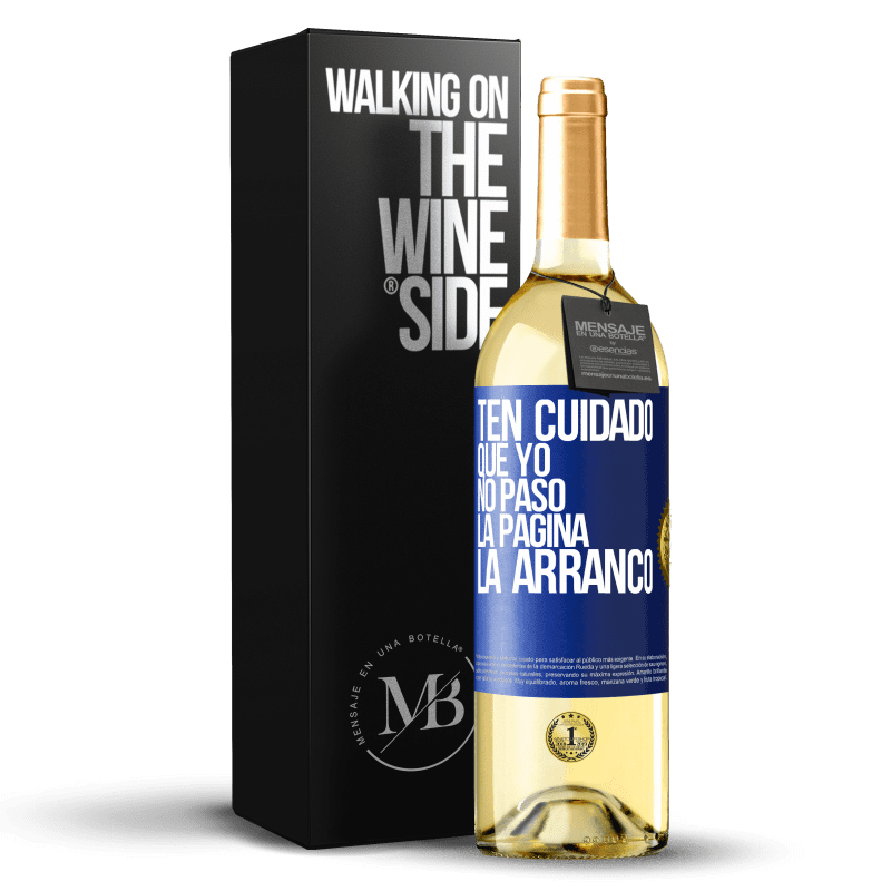 29,95 € Envío gratis | Vino Blanco Edición WHITE Ten cuidado, que yo no paso la página, la arranco Etiqueta Azul. Etiqueta personalizable Vino joven Cosecha 2022 Verdejo