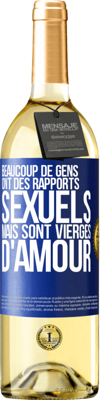 29,95 € Envoi gratuit | Vin blanc Édition WHITE Beaucoup de gens ont des rapports sexuels mais sont vierges d'amour Étiquette Bleue. Étiquette personnalisable Vin jeune Récolte 2025 Verdejo