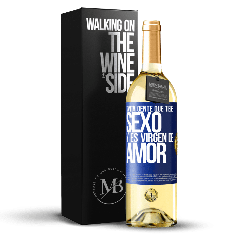 29,95 € Envío gratis | Vino Blanco Edición WHITE Tanta gente que tiene sexo y es virgen de amor Etiqueta Azul. Etiqueta personalizable Vino joven Cosecha 2024 Verdejo