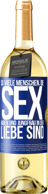 29,95 € | Weißwein WHITE Ausgabe So viele Menschen, die Sex haben und Jungfrau in der Liebe sind Blaue Markierung. Anpassbares Etikett Junger Wein Ernte 2023 Verdejo