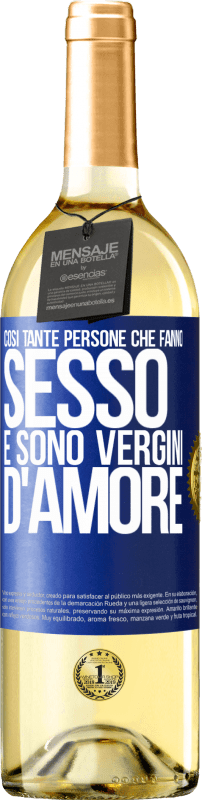 29,95 € Spedizione Gratuita | Vino bianco Edizione WHITE Così tante persone che fanno sesso e sono vergini d'amore Etichetta Blu. Etichetta personalizzabile Vino giovane Raccogliere 2025 Verdejo