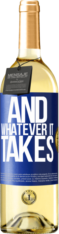 29,95 € | White Wine WHITE Edition And whatever it takes Blue Label. Customizable label Young wine Harvest 2024 Verdejo