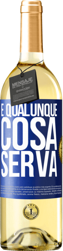 29,95 € | Vino bianco Edizione WHITE E qualunque cosa serva Etichetta Blu. Etichetta personalizzabile Vino giovane Raccogliere 2023 Verdejo