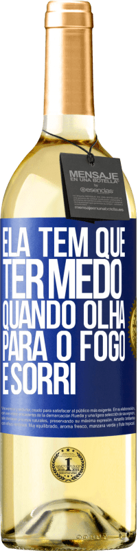 29,95 € | Vinho branco Edição WHITE Ela tem que ter medo quando olha para o fogo e sorri Etiqueta Azul. Etiqueta personalizável Vinho jovem Colheita 2024 Verdejo