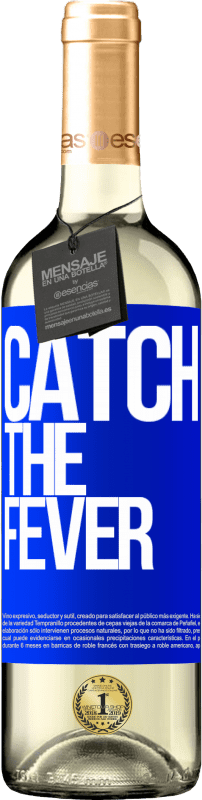 «Catch the fever» Édition WHITE