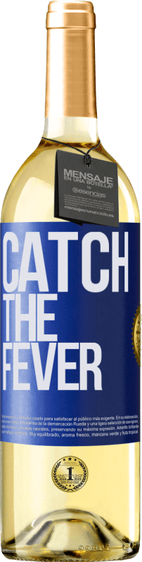 29,95 € Kostenloser Versand | Weißwein WHITE Ausgabe Catch the fever Blaue Markierung. Anpassbares Etikett Junger Wein Ernte 2023 Verdejo