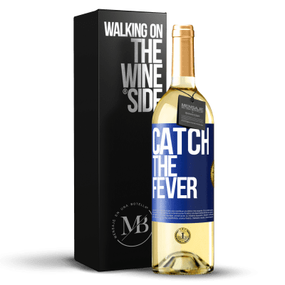 «Catch the fever» Edizione WHITE