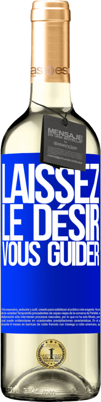 29,95 € | Vin blanc Édition WHITE Laissez le désir vous guider Étiquette Bleue. Étiquette personnalisable Vin jeune Récolte 2024 Verdejo