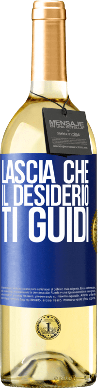 Spedizione Gratuita | Vino bianco Edizione WHITE Lascia che il desiderio ti guidi Etichetta Blu. Etichetta personalizzabile Vino giovane Raccogliere 2023 Verdejo