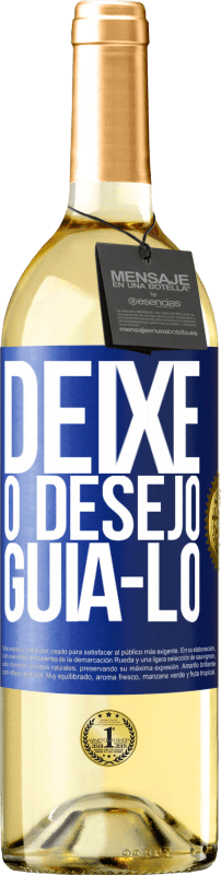 29,95 € Envio grátis | Vinho branco Edição WHITE Deixe o desejo guiá-lo Etiqueta Azul. Etiqueta personalizável Vinho jovem Colheita 2025 Verdejo