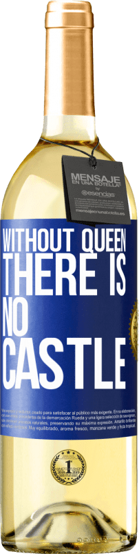 29,95 € | White Wine WHITE Edition Without queen, there is no castle Blue Label. Customizable label Young wine Harvest 2023 Verdejo