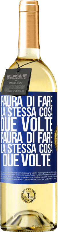 29,95 € | Vino bianco Edizione WHITE Paura di fare la stessa cosa due volte. Paura di fare la stessa cosa due volte Etichetta Blu. Etichetta personalizzabile Vino giovane Raccogliere 2025 Verdejo