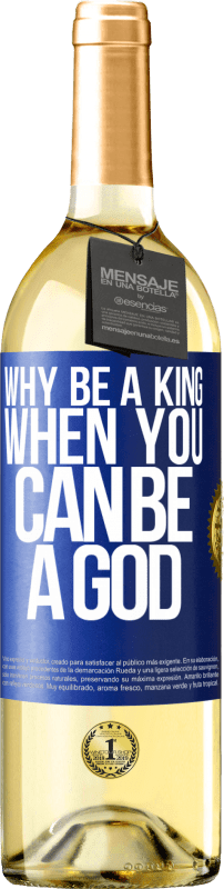 «Why be a king when you can be a God» WHITE Edition