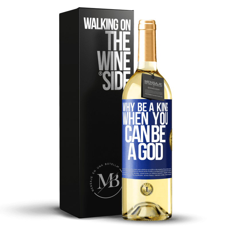 29,95 € Free Shipping | White Wine WHITE Edition Why be a king when you can be a God Blue Label. Customizable label Young wine Harvest 2024 Verdejo