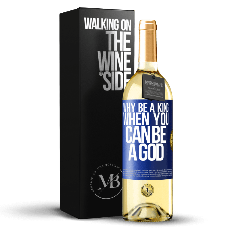 29,95 € Free Shipping | White Wine WHITE Edition Why be a king when you can be a God Blue Label. Customizable label Young wine Harvest 2025 Verdejo