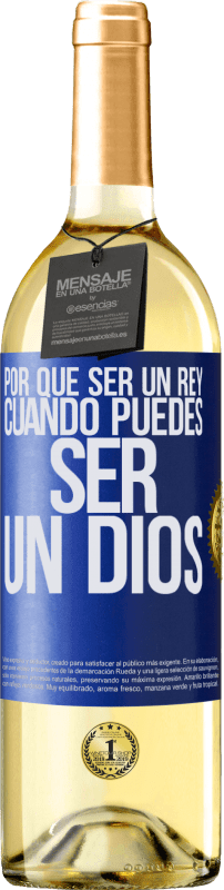 29,95 € Envío gratis | Vino Blanco Edición WHITE Por qué ser un rey cuando puedes ser un Dios Etiqueta Azul. Etiqueta personalizable Vino joven Cosecha 2023 Verdejo