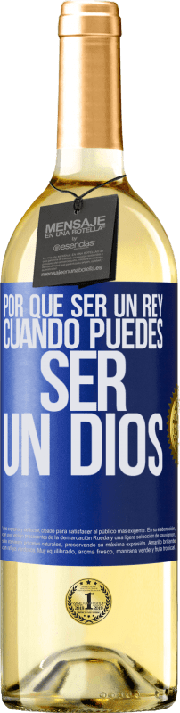 29,95 € Envío gratis | Vino Blanco Edición WHITE Por qué ser un rey cuando puedes ser un Dios Etiqueta Azul. Etiqueta personalizable Vino joven Cosecha 2025 Verdejo