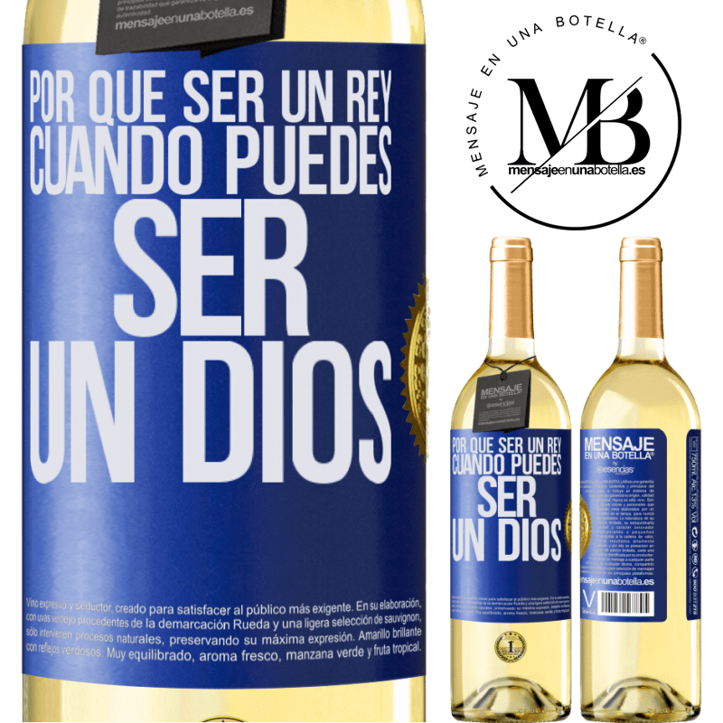 29,95 € Envoi gratuit | Vin blanc Édition WHITE Pourquoi être un roi quand on peut être un Dieu Étiquette Bleue. Étiquette personnalisable Vin jeune Récolte 2022 Verdejo