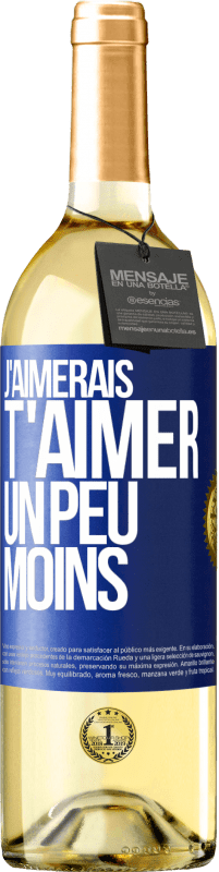 29,95 € | Vin blanc Édition WHITE J'aimerais t'aimer un peu moins Étiquette Bleue. Étiquette personnalisable Vin jeune Récolte 2024 Verdejo