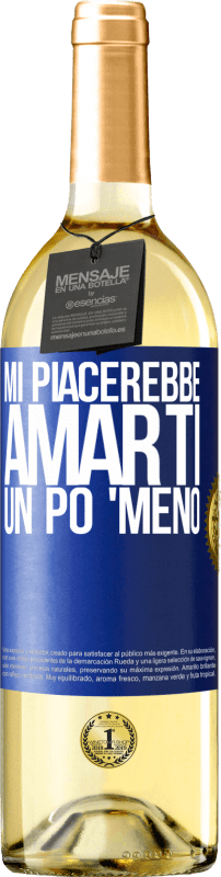 29,95 € Spedizione Gratuita | Vino bianco Edizione WHITE Mi piacerebbe amarti un po 'meno Etichetta Blu. Etichetta personalizzabile Vino giovane Raccogliere 2025 Verdejo