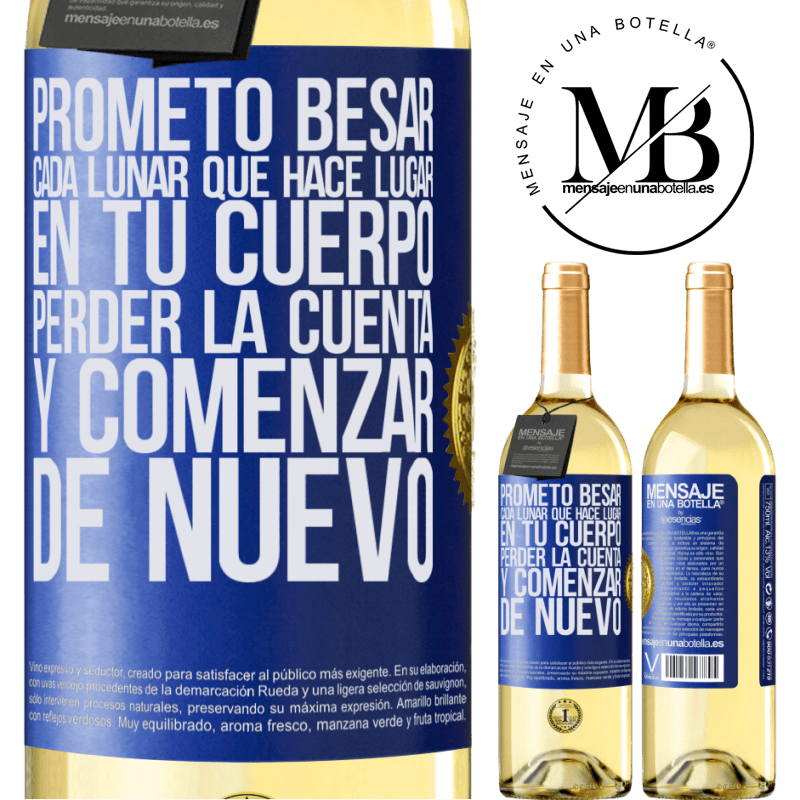 29,95 € Envío gratis | Vino Blanco Edición WHITE Prometo besar cada lunar que hace lugar en tu cuerpo, perder la cuenta, y comenzar de nuevo Etiqueta Azul. Etiqueta personalizable Vino joven Cosecha 2023 Verdejo