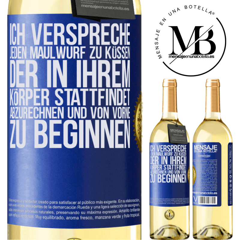 29,95 € Kostenloser Versand | Weißwein WHITE Ausgabe Ich verspreche jeden Schönheitsfleck an deinem Körper zu küssen, mich zu verzählen, und von vorne zu beginnen Blaue Markierung. Anpassbares Etikett Junger Wein Ernte 2023 Verdejo