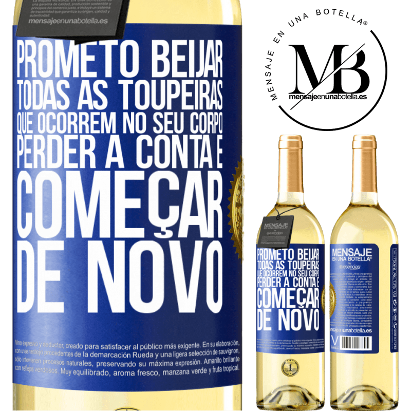 29,95 € Envio grátis | Vinho branco Edição WHITE Prometo beijar todas as toupeiras que ocorrem no seu corpo, perder a conta e começar de novo Etiqueta Azul. Etiqueta personalizável Vinho jovem Colheita 2023 Verdejo