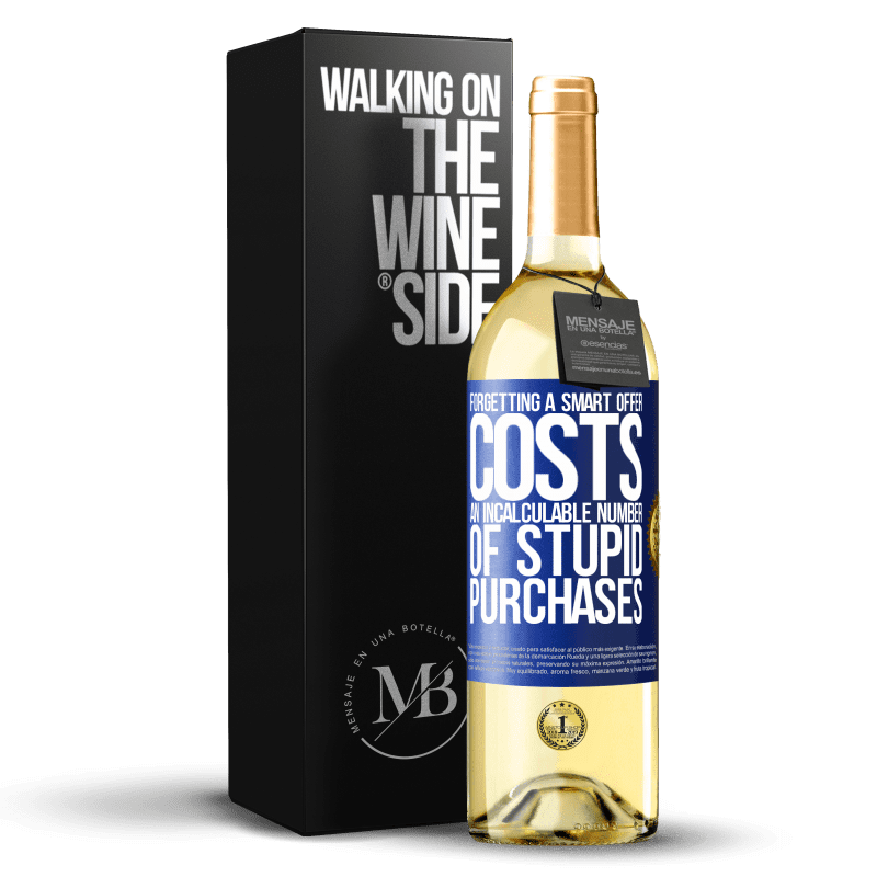 29,95 € Free Shipping | White Wine WHITE Edition Forgetting a smart offer costs an incalculable number of stupid purchases Blue Label. Customizable label Young wine Harvest 2025 Verdejo
