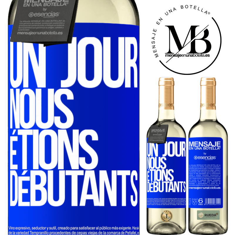 «Un jour, nous étions débutants» Édition WHITE