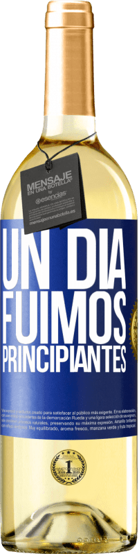 «Un día fuimos principiantes» Edición WHITE