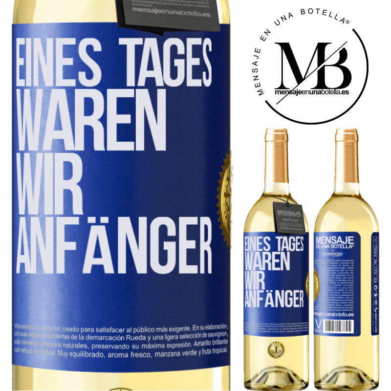29,95 € Kostenloser Versand | Weißwein WHITE Ausgabe Eines Tages waren wir alle Anfänger Blaue Markierung. Anpassbares Etikett Junger Wein Ernte 2024 Verdejo