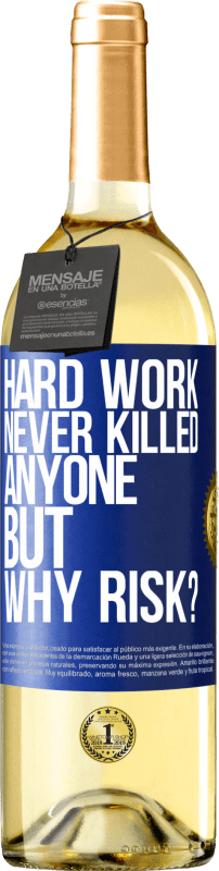 29,95 € | White Wine WHITE Edition Hard work never killed anyone, but why risk? Blue Label. Customizable label Young wine Harvest 2024 Verdejo