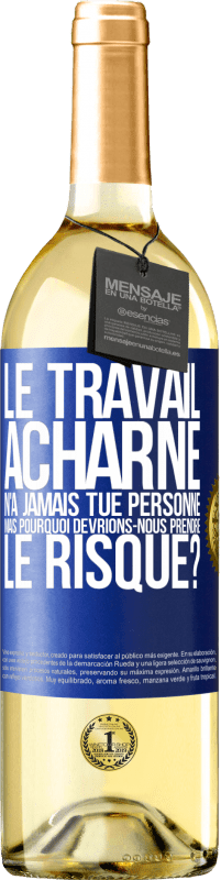 29,95 € | Vin blanc Édition WHITE Le travail acharné n'a jamais tué personne, mais pourquoi devrions-nous prendre le risque? Étiquette Bleue. Étiquette personnalisable Vin jeune Récolte 2024 Verdejo