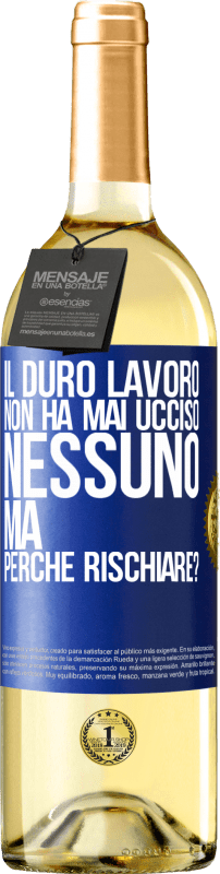 29,95 € Spedizione Gratuita | Vino bianco Edizione WHITE Il duro lavoro non ha mai ucciso nessuno, ma perché rischiare? Etichetta Blu. Etichetta personalizzabile Vino giovane Raccogliere 2025 Verdejo