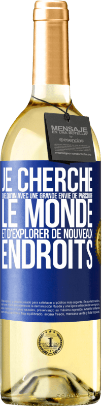29,95 € Envoi gratuit | Vin blanc Édition WHITE Je cherche quelqu'un avec une grande envie de parcourir le monde et d'explorer de nouveaux endroits Étiquette Bleue. Étiquette personnalisable Vin jeune Récolte 2025 Verdejo