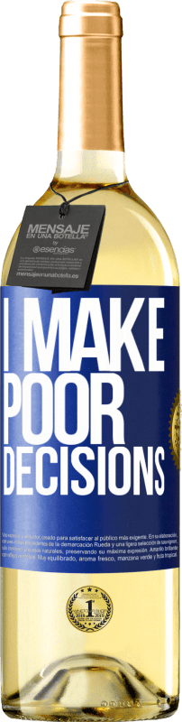 29,95 € | Белое вино Издание WHITE I make poor decisions Синяя метка. Настраиваемая этикетка Молодое вино Урожай 2023 Verdejo