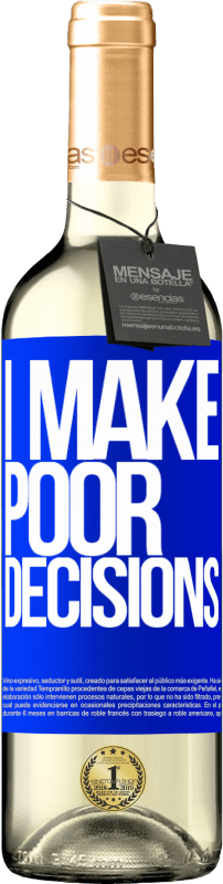29,95 € Envoi gratuit | Vin blanc Édition WHITE I make poor decisions Étiquette Bleue. Étiquette personnalisable Vin jeune Récolte 2025 Verdejo