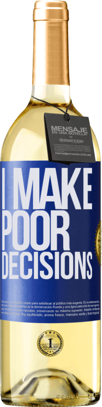 29,95 € Envío gratis | Vino Blanco Edición WHITE I make poor decisions Etiqueta Azul. Etiqueta personalizable Vino joven Cosecha 2025 Verdejo