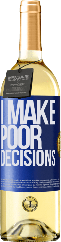29,95 € | Weißwein WHITE Ausgabe I make poor decisions Blaue Markierung. Anpassbares Etikett Junger Wein Ernte 2023 Verdejo