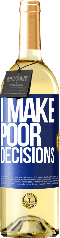 29,95 € | Vino bianco Edizione WHITE I make poor decisions Etichetta Blu. Etichetta personalizzabile Vino giovane Raccogliere 2024 Verdejo