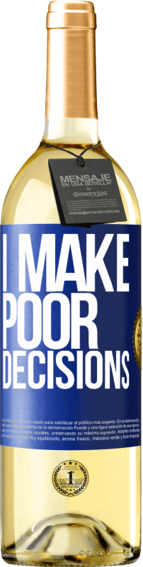 29,95 € | Vinho branco Edição WHITE I make poor decisions Etiqueta Azul. Etiqueta personalizável Vinho jovem Colheita 2024 Verdejo