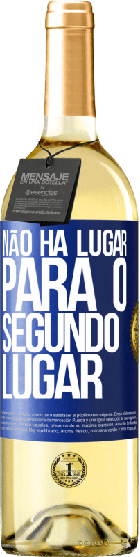 «Não há lugar para o segundo lugar» Edição WHITE