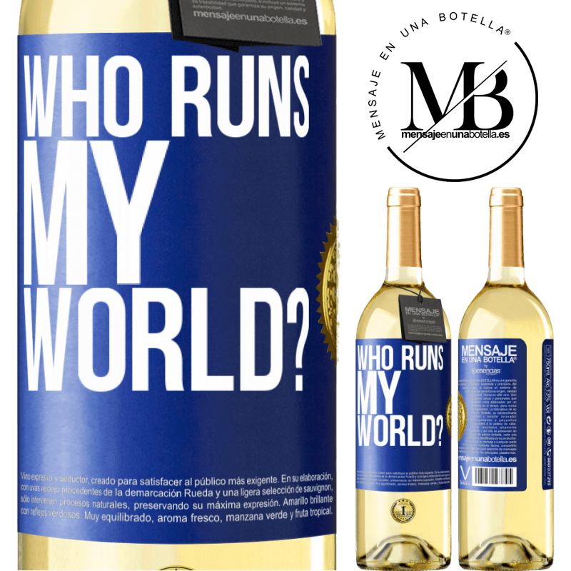 29,95 € Free Shipping | White Wine WHITE Edition who runs my world? Blue Label. Customizable label Young wine Harvest 2022 Verdejo