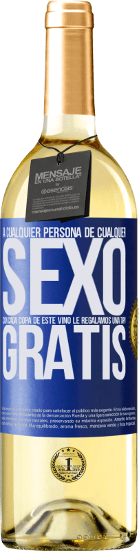 29,95 € | Vino Blanco Edición WHITE A cualquier persona de cualquier SEXO con cada copa de este vino le regalamos una tapa GRATIS Etiqueta Azul. Etiqueta personalizable Vino joven Cosecha 2023 Verdejo