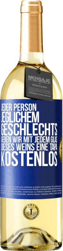 Kostenloser Versand | Weißwein WHITE Ausgabe Jeder Person jeglichem GESCHLECHTS geben wir mit jedem Glas dieses Weins eine Tapa KOSTENLOS Blaue Markierung. Anpassbares Etikett Junger Wein Ernte 2023 Verdejo