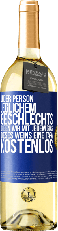 29,95 € Kostenloser Versand | Weißwein WHITE Ausgabe Jeder Person jeglichem GESCHLECHTS geben wir mit jedem Glas dieses Weins eine Tapa KOSTENLOS Blaue Markierung. Anpassbares Etikett Junger Wein Ernte 2025 Verdejo