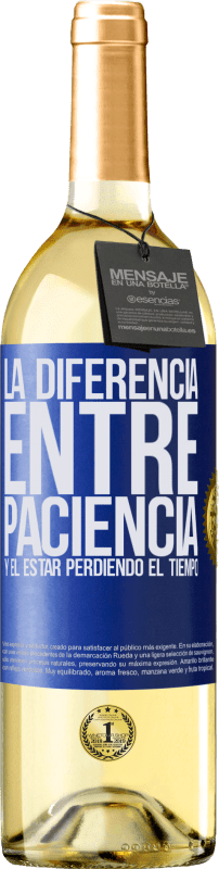 29,95 € Envío gratis | Vino Blanco Edición WHITE La diferencia entre paciencia y el estar perdiendo el tiempo Etiqueta Azul. Etiqueta personalizable Vino joven Cosecha 2024 Verdejo