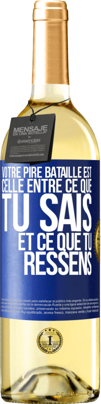 Envoi gratuit | Vin blanc Édition WHITE Votre pire bataille est celle entre ce que tu sais et ce que tu ressens Étiquette Bleue. Étiquette personnalisable Vin jeune Récolte 2023 Verdejo