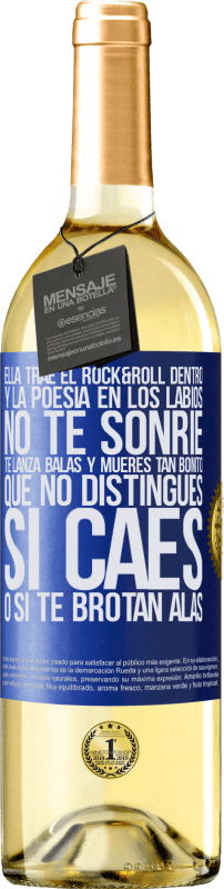 29,95 € | Vino Blanco Edición WHITE Ella trae el Rock&Roll dentro y la poesía en los labios. No te sonríe, te lanza balas, y mueres tan bonito, que no Etiqueta Azul. Etiqueta personalizable Vino joven Cosecha 2025 Verdejo