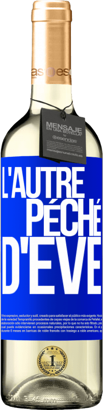 29,95 € | Vin blanc Édition WHITE L'autre péché d'Eve Étiquette Bleue. Étiquette personnalisable Vin jeune Récolte 2024 Verdejo